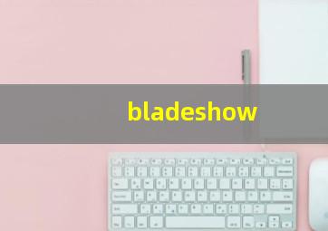 bladeshow