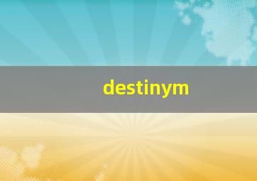 destinym